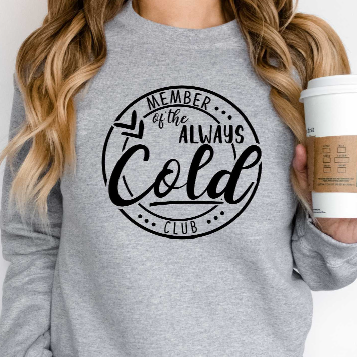 Always Cold Club Sweatshirt A Ton of Goods